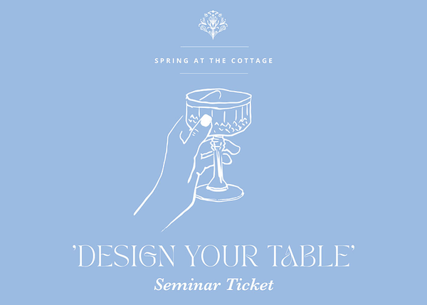 2024 Spring At The Cottage 'Design Your Table' Seminar Ticket