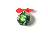 Green Glass Ornament White Writing I've Been So Good Ornament with Red Bow